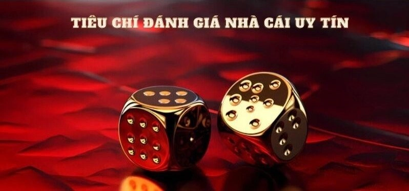 Các tiêu chí đánh giá nhà cái tài xỉu online uy tín