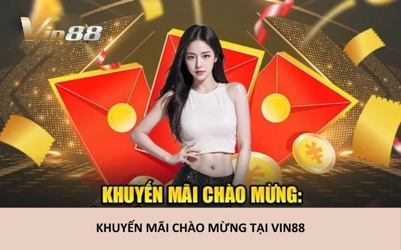 Vin88 tung khuyến mãi cực khủng: tặng thưởng mỗi ngày, ưu đãi nạp lần đầu, hoàn tiền hấp dẫn.